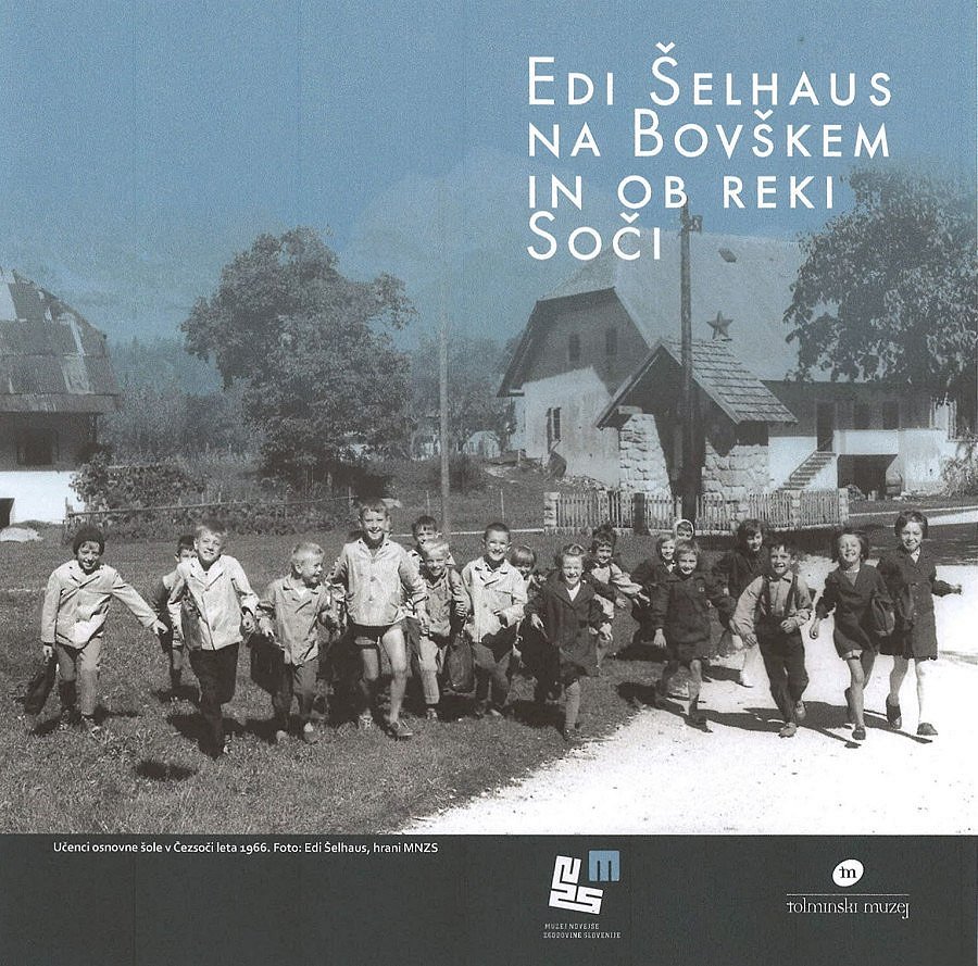 Edi Šelhaus na Bovškem in ob reki Soči - razstava
